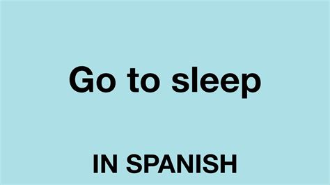 how do you say i go to sleep in spanish|to go sleep spanish reflexive.